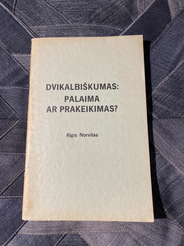 Dvikalbiškumas: Palaima ar prakeikimas - Algis Norvilas, knyga 2