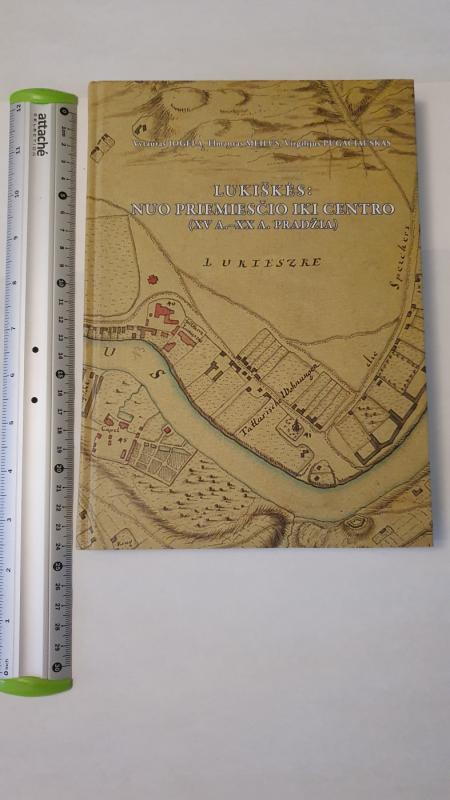 Lukiškės: nuo priemiesčio iki centro (XV–XX a. pradžia) - Autorių Kolektyvas, knyga 2