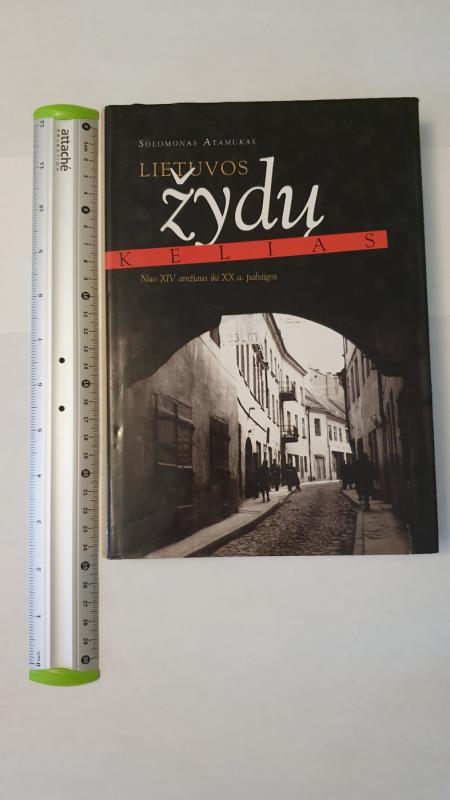 Lietuvos žydų kelias: nuo XIV amžiaus iki XX a. pabaigos - Solomonas Atamukas, knyga 2