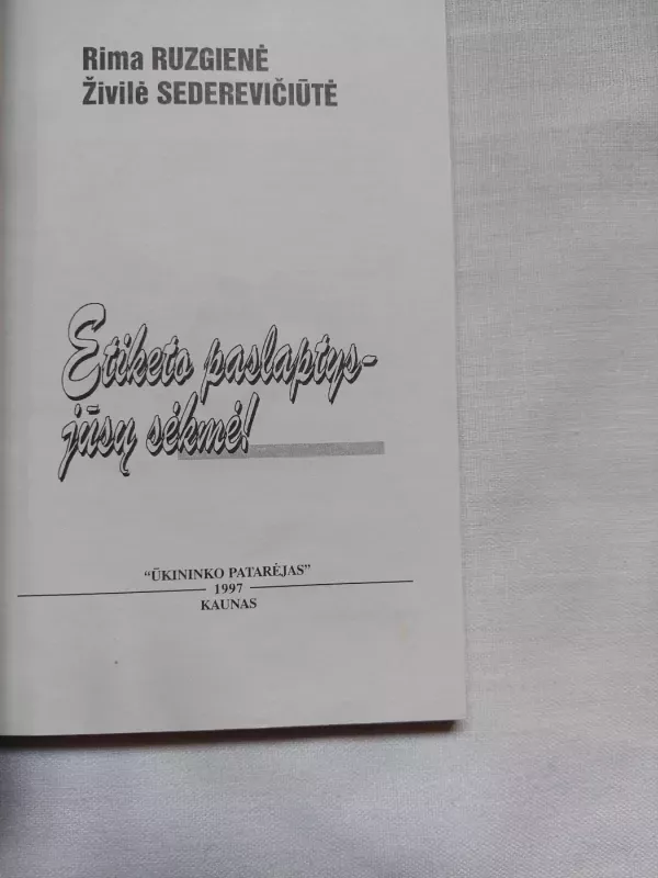 Etiketo paslaptys-jūsų sėkmė - Rima Ruzgienė, Živilė  Sederavičienė, knyga 4