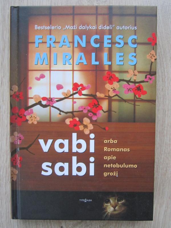 Vabi Sabi, arba Romanas apie netobulumo grožį - Francesc Miralles, knyga 2