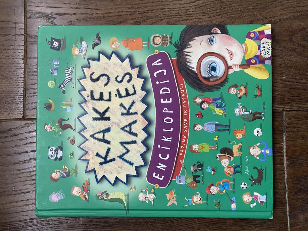 Kakės Makės enciklopedija; Pažink save ir pasaulį - Eglė Čebatorienė, Vaida  Dubickienė, knyga 3