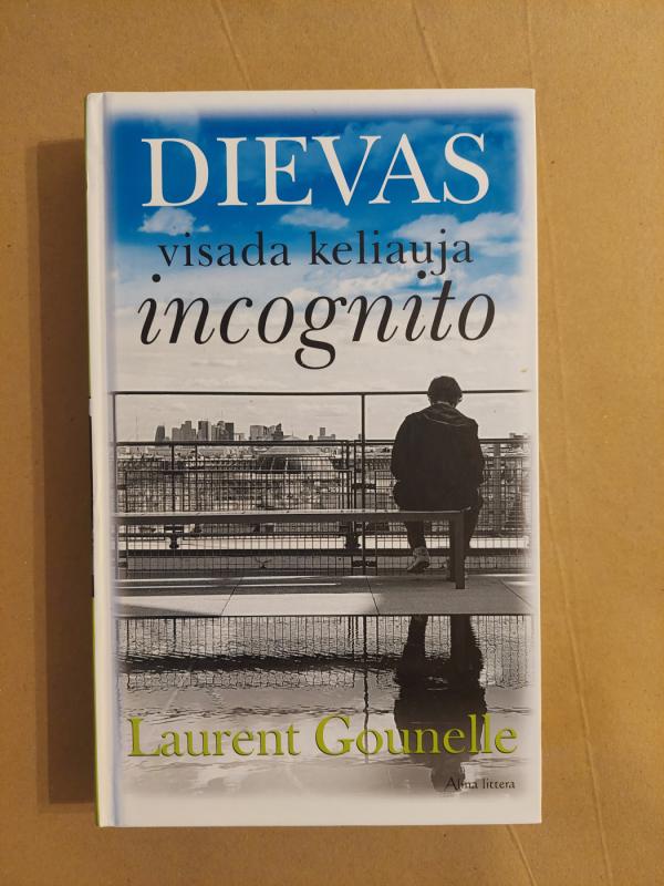 Dievas visada keliauja incognito - Laurent Gounelle, knyga 2