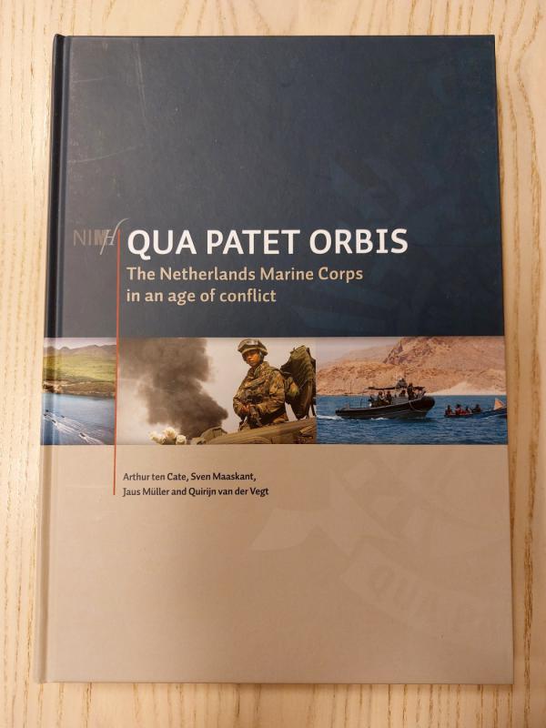 Qua patet orbis The Netherlands Marine Corps in an age of conflict - Arthur ten Cate, Sven Maaskant, Jaus Muller and Quirijn van der Vegt, knyga 3