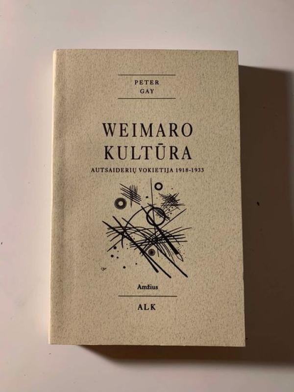 Weimaro kultūra: Autsaiderių Vokietija 1913-1933 - Peter Gay, knyga 2