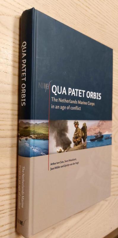 Qua patet orbis The Netherlands Marine Corps in an age of conflict - Arthur ten Cate, Sven Maaskant, Jaus Muller and Quirijn van der Vegt, knyga 2