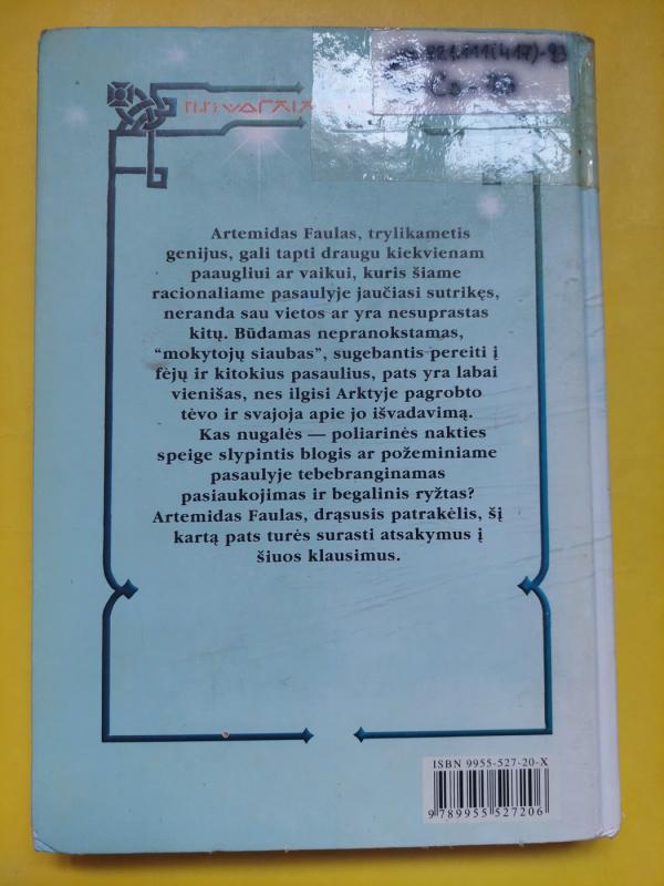 Artemidas Faulas. Artemidas Faulas: Įvykis Arktyje. Artemidas Faulas ; amžinybės kodas (3 knygos) - Eoin Colfer, knyga 4
