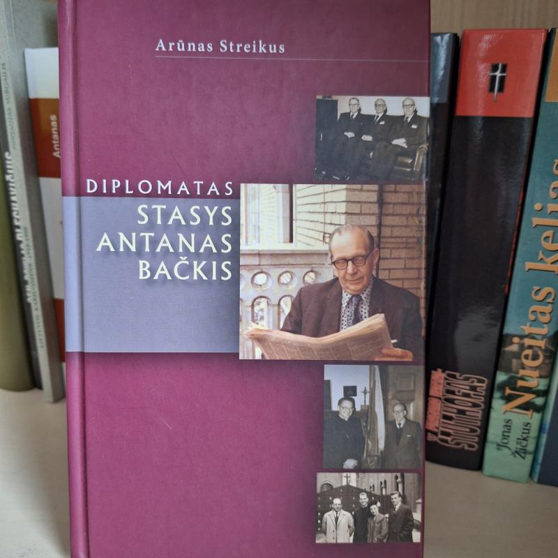 Diplomatas Stasys Antanas Bačkis - Arūnas Streikus, knyga 2