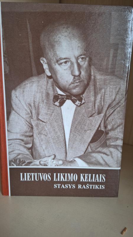 Lietuvos likimo keliais: iš mano užrašų (IV tomas) - Stasys Raštikis, knyga 2