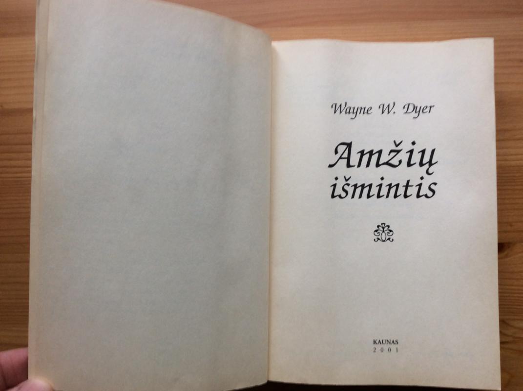 Amžių Išmintis - Wayne W. Dyer, knyga 3