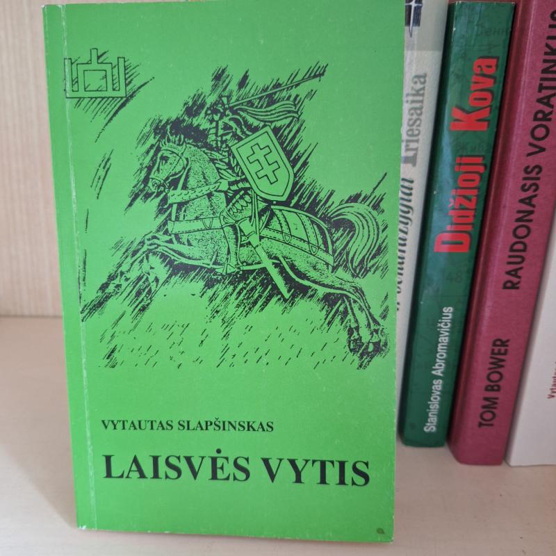Laisvės Vytis - Vytautas Slapšinskas, knyga 2