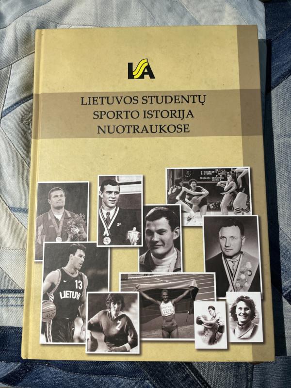 Lietuvos studentų sporto istorija nuotraukose - Autorių Kolektyvas, knyga 2