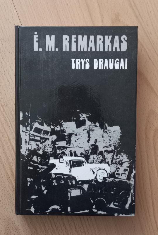 Trys draugai - Erichas Marija Remarkas, knyga 2