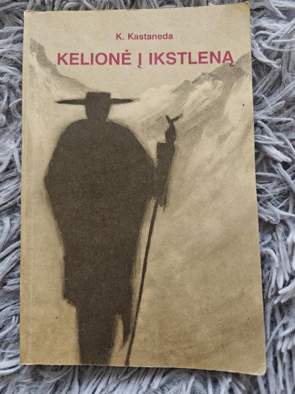 Kelionė į Ikstleną - K. Kastaneda, knyga 2