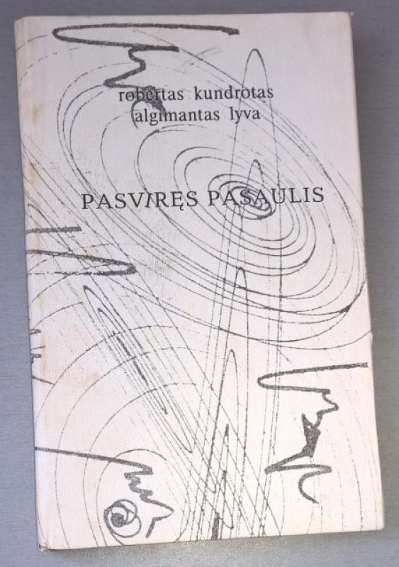 Pasviręs pasaulis - Robertas Kundrotas, Algimantas Lyva , knyga 3