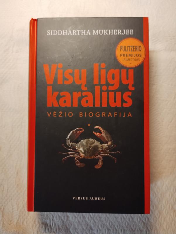 Visų ligų karalius: vėžio biografija - Siddhartha Mukherjee, knyga 2
