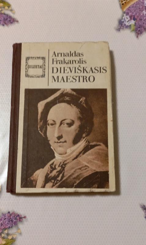 Dieviškasis maestro. Apysaka apie Rosinį - Arnaldas Frakarolis, knyga 2