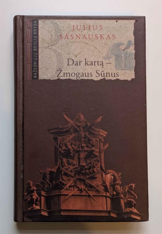 Dar kartą - Žmogaus Sūnus - Julius Sasnauskas, knyga 2