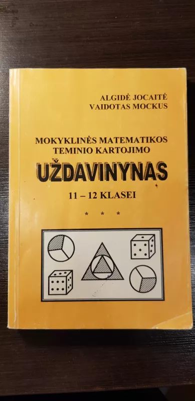 Mokyklinės matematikos teminio kartojimo uždavinynas 11-12 klasei - A. Jocaitė, V.  Mockus, knyga 2