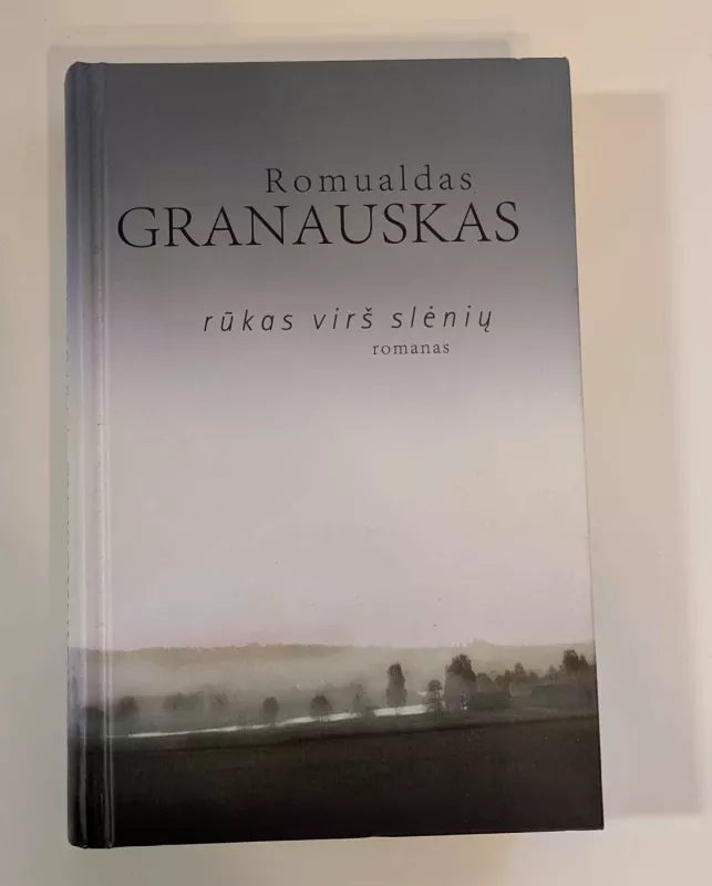 Rūkas virš slėnių - Romualdas Granauskas, knyga 2