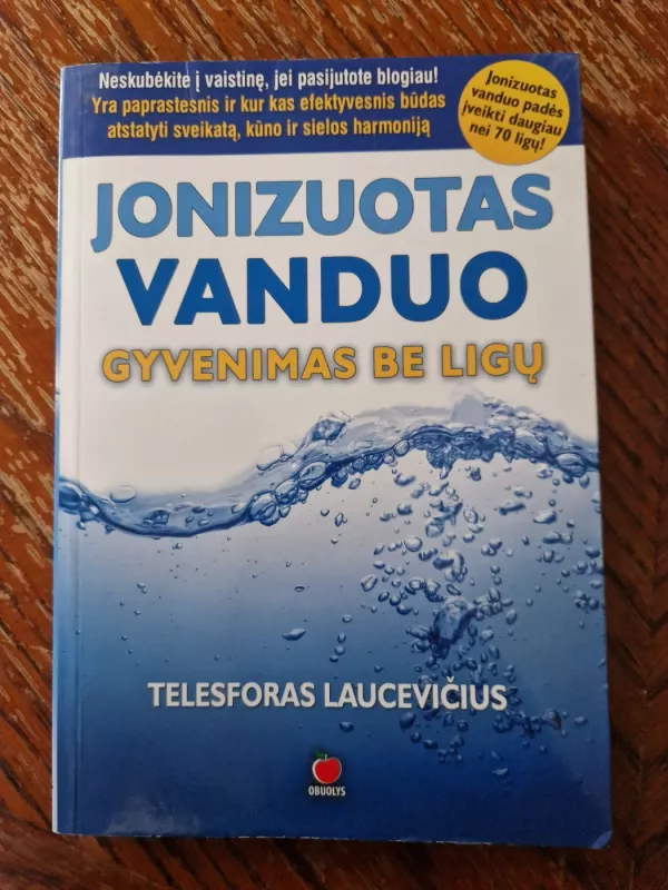 Jonizuotas vanduo. Gyvenimas be ligų - Telesforas Laucevičius, knyga 2