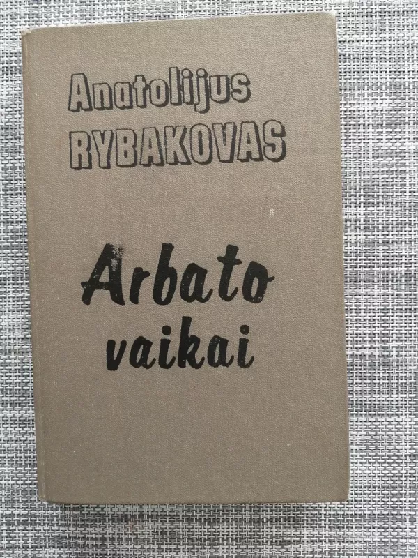 Arbato vaikai - Anatolijus Rybakovas, knyga 2