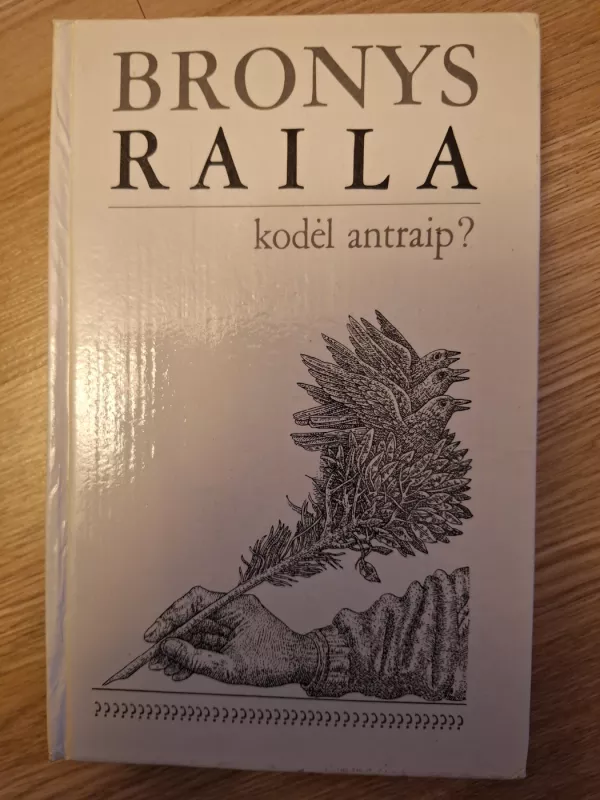 Kodėl antraip? - Bronys Raila, knyga 2