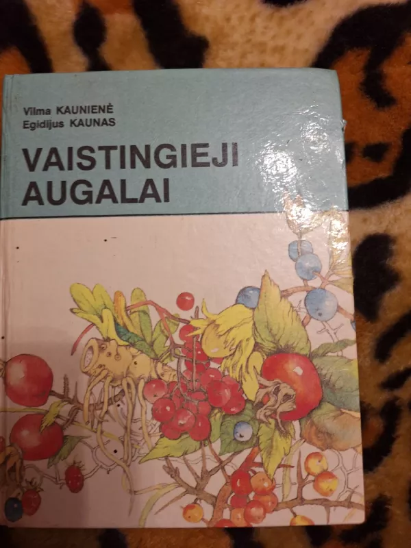 Vaistingieji augalai - Egidijus Kaunas, Vilma  Kaunienė, knyga 2