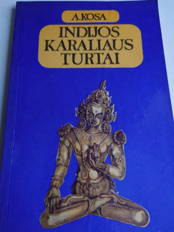 Indijos karaliaus turtai - A. Kosa, knyga 2