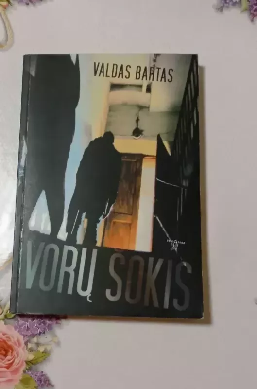 Vorų šokis - Valdas Bartas, knyga 2