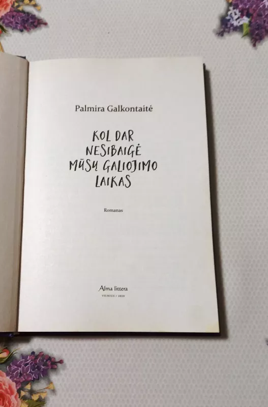 Kol dar nesibaigė mūsų galiojimo laikas - Palmira Galkontaitė, knyga 3