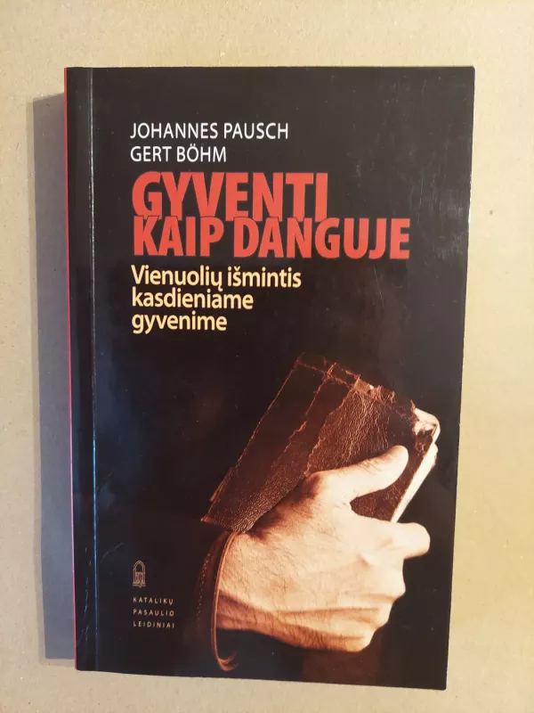 Gyventi kaip danguje. Vienuolių išmintis kasdieniame gyvenime - Autorių Kolektyvas, knyga 2