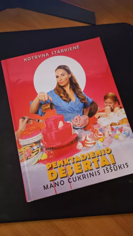 Penktadienio desertai. Mano cukrinis iššūkis - Kotryna Starkienė, knyga 2