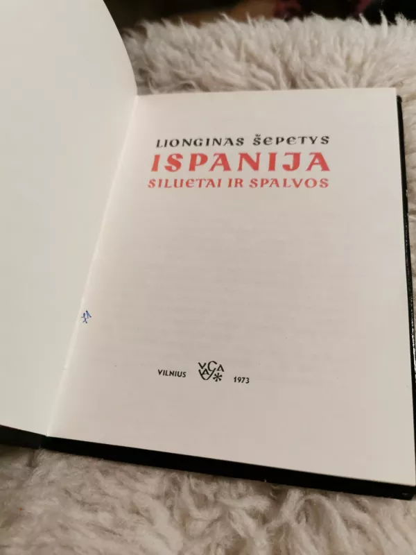 Ispanija: siluetai ir spalvos - Lionginas Šepetys, knyga 3