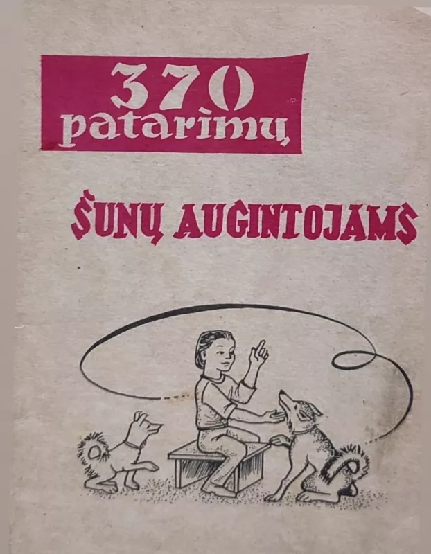 370 patarimų šunų augintojams - Autorių Kolektyvas, knyga 2