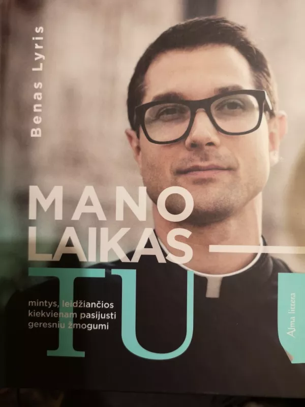 Mano laikas - tu - Benas Lyris, knyga