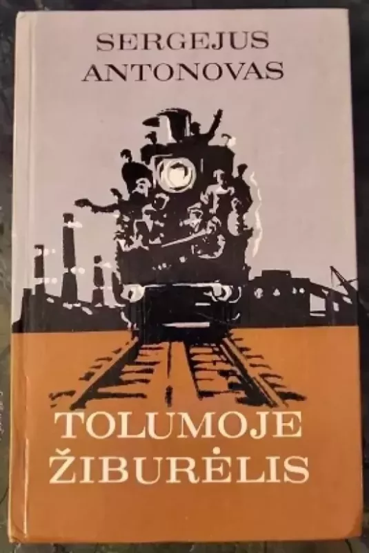Tolumoje žiburėlis - Sergejus Antonovas, knyga 2