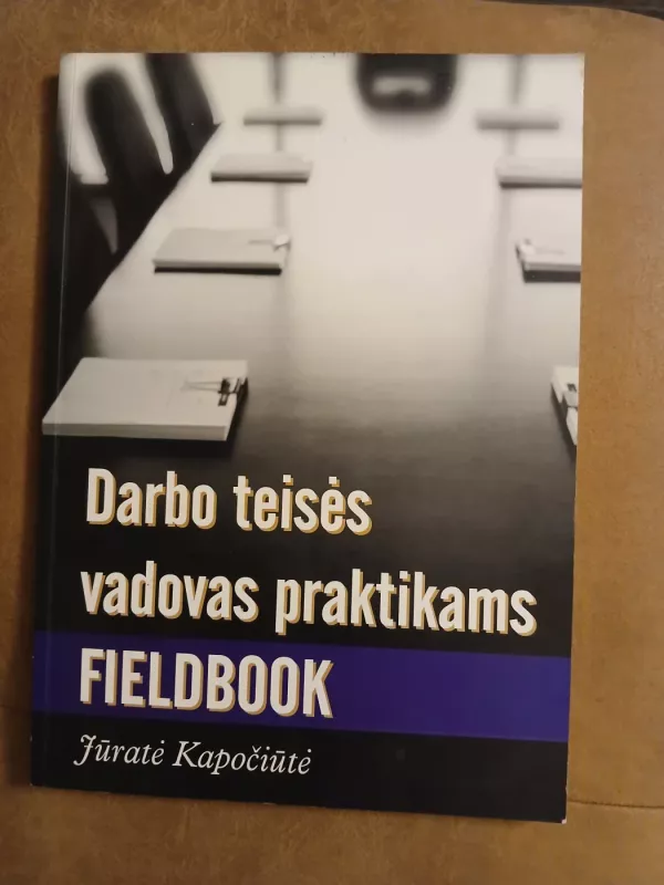 Darbo teisės vadovas praktikams - Jūratė Kapočiūtė, knyga