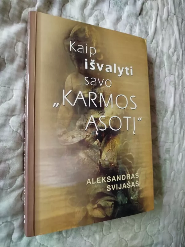 Kaip išvalyti savo karmos ąsotį - Aleksandras Svijašas, knyga 2