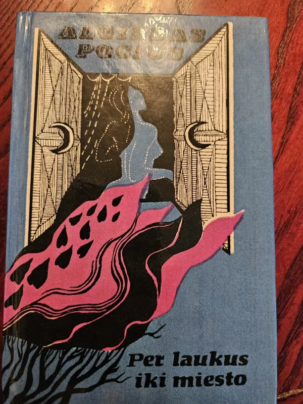 Per laukus iki miesto - Algirdas Pocius, knyga 2