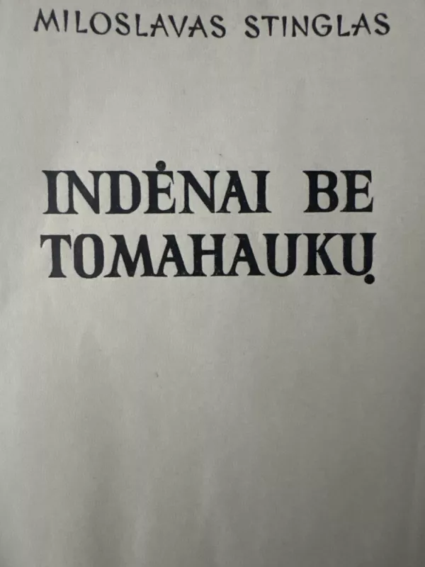 Indėnai be tomahaukų - Miloslavas Stinglas, knyga 2