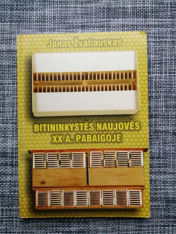 Bitininkystės naujovės XX a. pabaigoje - Jonas Žvaliauskas, knyga 2