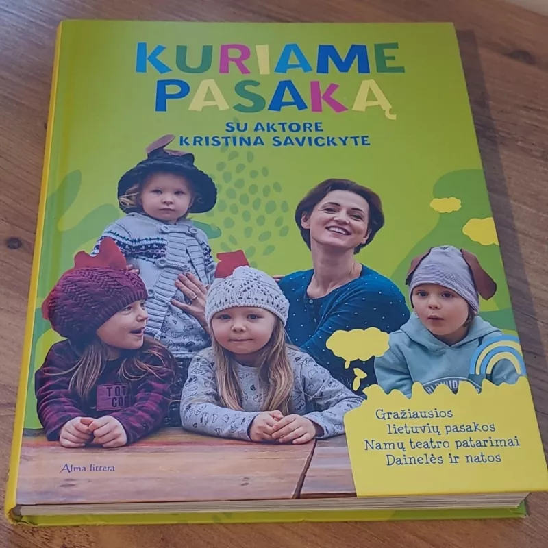 Kuriame pasaką su aktore Kristina Savickyte - Autorių Kolektyvas, knyga 4