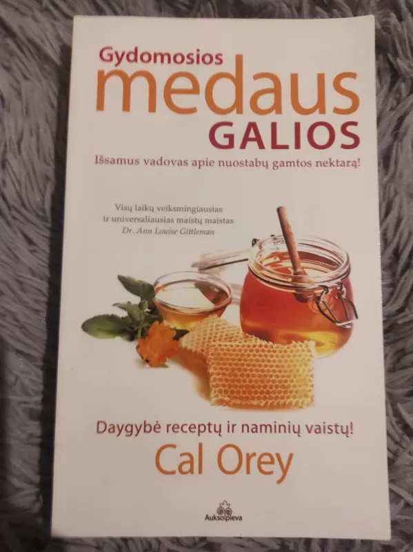 Gydomosios medaus galios - Cal Orey, knyga 2