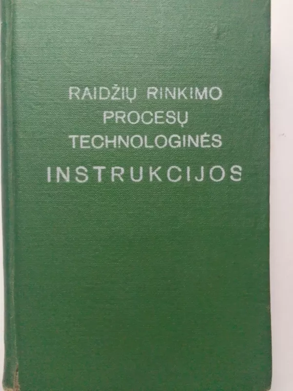 Raidžių rinkimo procesų technologinės instrukcijos - Abromas Stukarevičius, knyga 2