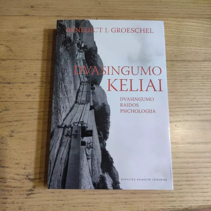 Dvasingumo keliai: dvasingumo raidos psichologija - Benedict J. Groeschel, knyga 2