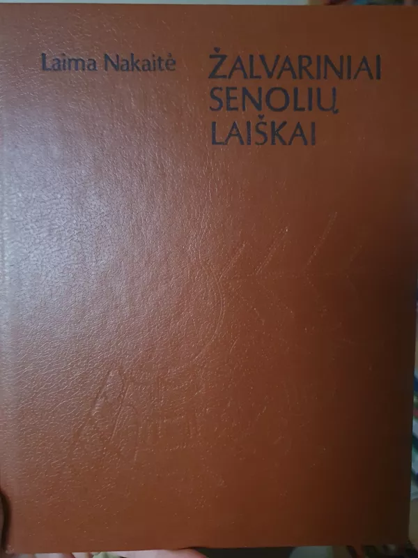 Žalvariniai senolių laiškai - Laima Nakaitė, knyga 2