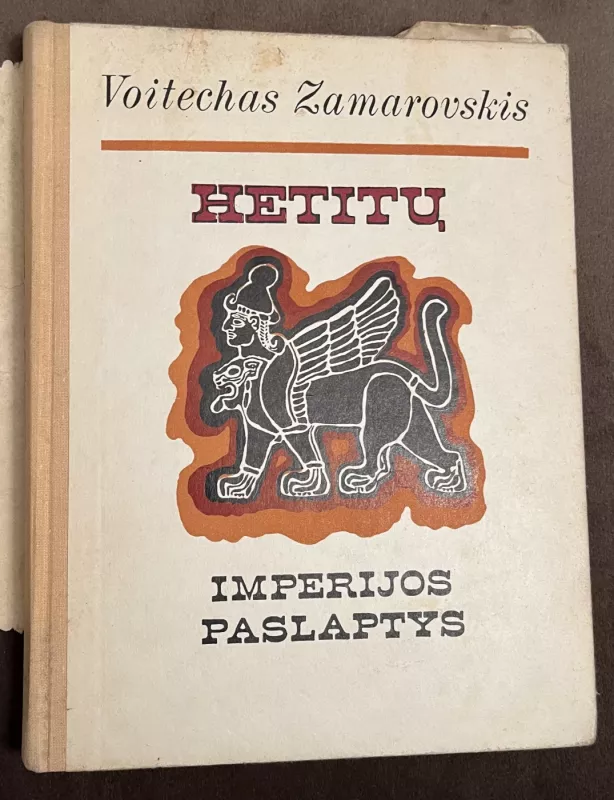 Hetitų imperijos paslaptys - Voitechas Zamarovskis, knyga 2