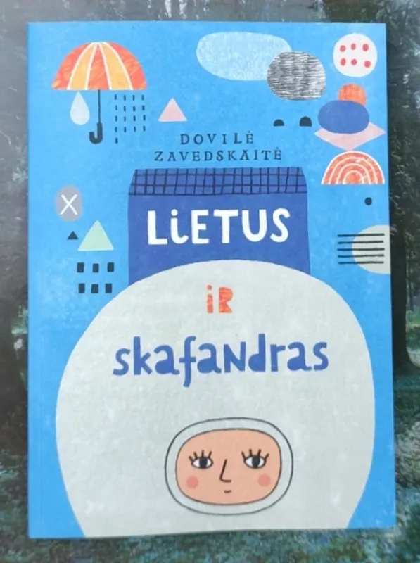 Lietus ir skafandras - DOvilė Zavedskaitė, knyga 2