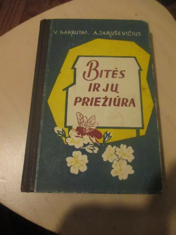 Bitės ir jų priežiūra - V. Narbutas, knyga 3